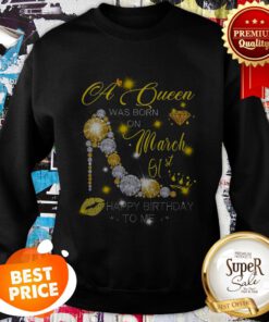 High Heels A Queen Was Born On March 01st Happy Birthday To Me Sweatshirt