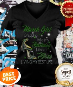 High Heels March Girl Stepping Into My Birthday Like A Boss V-neck