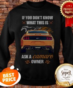 If You Don’t Know What This Is Ask A Camaro Owner Mustang Sweatshirt