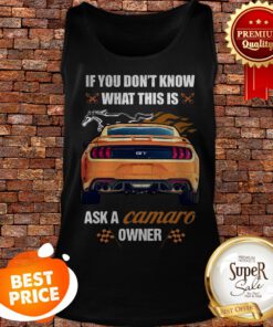 If You Don’t Know What This Is Ask A Camaro Owner Mustang Tank Top