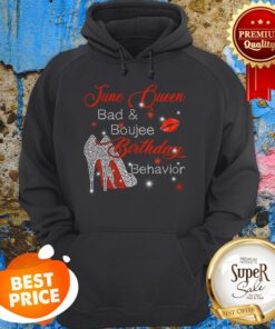 June Queen Bad And Boujee Birthday Behavior Hoodie