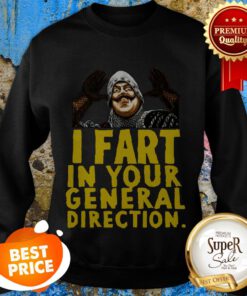 Monty Python I Fart In Your General Direction Sweatshirt