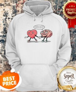 Nice Heart Vs Brain Stop It Silly Valentine Day Hoodie