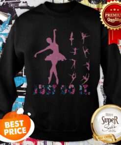 Nice Just Do It Ballet Colors Sweatshirt