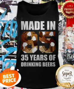 Nice Made In 85 35 Years Of Drinking Beers Tank Top