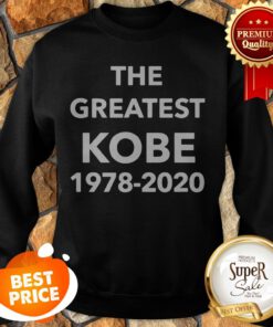 Nice The Greatest Kobe 1978-2020 Sweatshirt