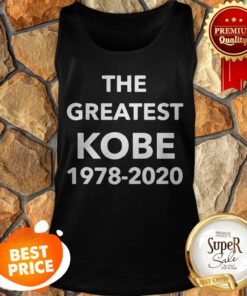 Nice The Greatest Kobe 1978-2020 Tank Top