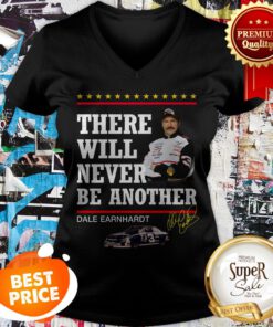 Nice There Will Never Be Another Dale Earnhardt V-neck