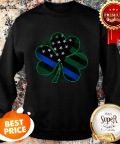 Nice Thin Blue Line St Patrick’s Day Clover Sweatshirt