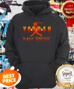 Nice Yordan Alvarez Air Yordan Not Today GOT Hoodie