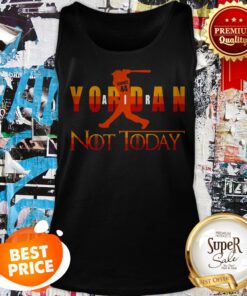 Nice Yordan Alvarez Air Yordan Not Today GOT Tank Top