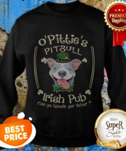 O’ Pittie’s Pitbull Irish Pub Can Ya Handle Yer Licker Sweatshirt