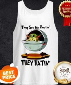 Official Baby Yoda They See Me Floatin’ They Hatin Tank Top