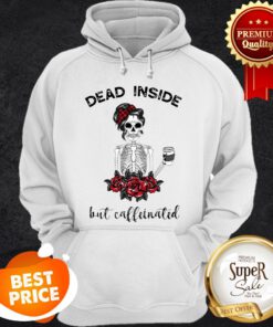Official Dead Inside But Caffeinated Skeleton Hoodie