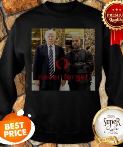 Official Trump And Kanye Never Forget Frank Clark Sweatshirt