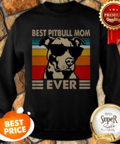 Official Vintage Best Pitbull Mom Ever Sweatshirt