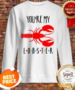 Official You’re My Lobster Friends Sweatshirt