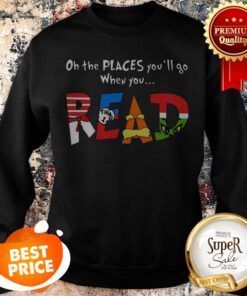 Oh The Places You’ll Go When You Read Dr. Seuss Grinch Sweatshirt