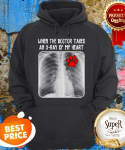 Paw Dog When The Doctor Takes An X-Ray Of My Heart Hoodie