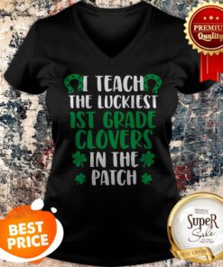 Teach Luckiest 1st Grade Clovers – Teacher St Patricks Day V-neck