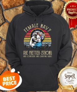 United States Female Navy Are Prettier Strong And Confident And Carrying Guns Vintage Hoodie