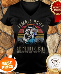 United States Female Navy Are Prettier Strong And Confident And Carrying Guns Vintage V-neck