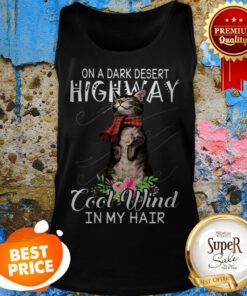 On A Dark Desert Highway Cool Wind In My Hair Cat Tank Top