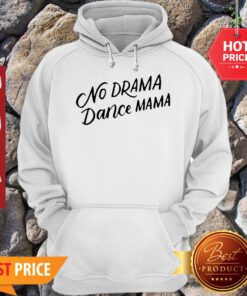 Awesome No Drama Dance Mama Mom Of The Dancer Gifts Hoodie