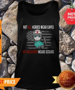 Cat Not All Heroes Wear Capes My Daughter Wears Scrubs American Flag Tank Top