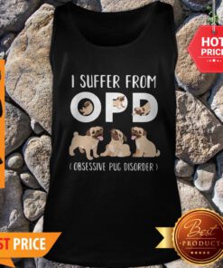 I Suffer From OPD Obsessive Pug Disorder Tank Top