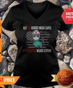 Cat Not All Heroes Wear Capes My Daughter Wears Scrubs American Flag V-Neck
