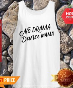 Awesome No Drama Dance Mama Mom Of The Dancer Gifts Tank Top