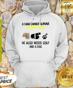 A Man Cannot Survive On Beer Alone He Also Needs Camper And A Dog Paw Hoodie