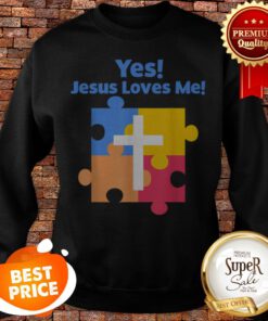 Autism Awareness Yes Jesus Loves Me Catholic Autism Sweatshirt