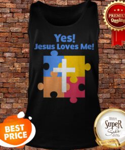 Autism Awareness Yes Jesus Loves Me Catholic Autism Tank Top