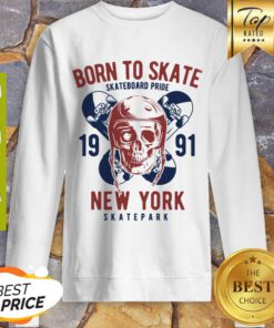Born to Skate Skateboard Pride Skull 1991 New York Skatepark Sweatshirt