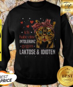 Cat Ich Habe Eine Intoleranz Gegen Laktose And Idioten Sweatshirt