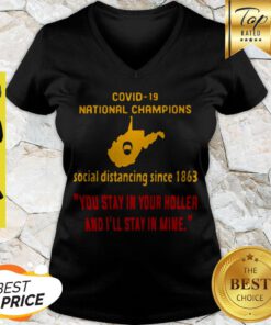 Covid 19 National Champions Social Distancing Since 1863 You Stay In Your Holler And I’ll Stay In Mine Covid 19 National Champions Social Distancing Since 1863 You Stay In Your Holler And I’ll Stay In Mine Sweatshirt V-neck