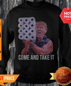 Donald Trump Hug Paper Come And Take It Sweatshirt
