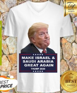 Donald Trump Make Israel And Saudi Arabia Great Again 2020 V-neck