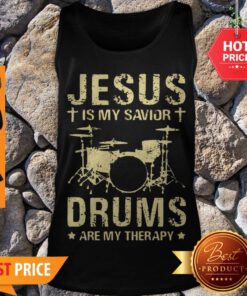 Drummer Jesus Is My Savior Drums Are My Therapy Tank Top