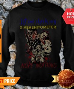 Horror Characters Let Me Check My Give A Shit To Meter Nope Nothing Sweatshirt