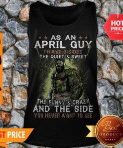 Hulk As An April Guy The Quiet & Sweet The Funny & Crazy And The Side TanK Top