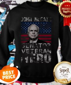 John McCain American Hero Senator Veteran Sweatshirt