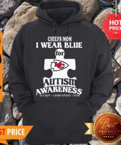 Kansas City Chiefs Mom I Wear Blue For Autism Awareness Hoodie