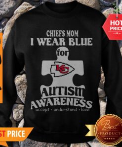 Kansas City Chiefs Mom I Wear Blue For Autism Awareness Sweatshirt