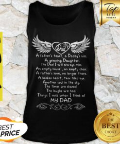 My Dad A Father’s Touch A Daddy’s Kiss A Grieving Daughter The Dad I Will Alway Miss Tank Top