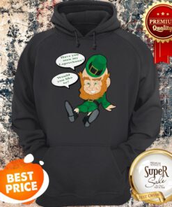 Naughty Drunk Leprechaun Funny St Patrick’s Day Hoodie