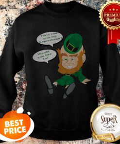 Naughty Drunk Leprechaun Funny St Patrick’s Day Sweatshirt