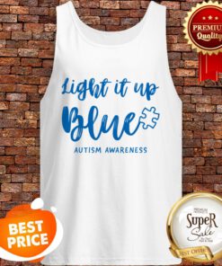 Nice Autism Awarenesss – Light It Up Blue Autism Tank Top